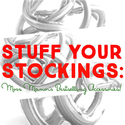 Stocking Stuffers: Moss Manor's Best Selling Accessories