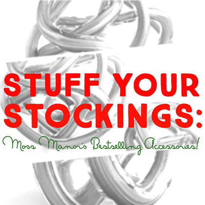 Stocking Stuffers: Moss Manor’s Bestselling Accessories!